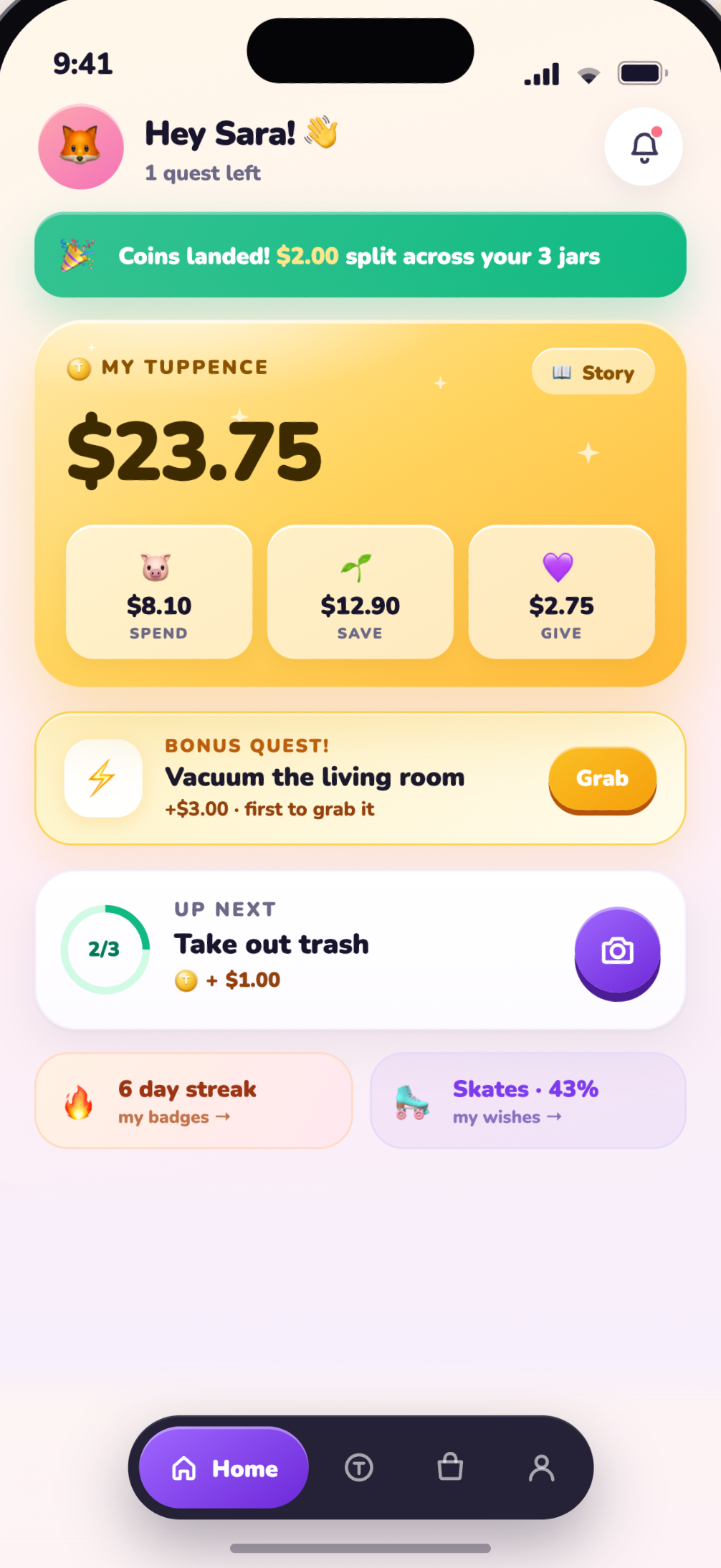 The Tuppence kid app: Sara's home screen showing $2.00 just landed and split across her Spend, Save and Give jars, a bonus quest to grab, and her next quest, Take out trash.